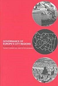 Governance of Europes City Regions : Planning, Policy & Politics (Paperback)