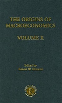 Origins of Macroeconomics : Volume Ten (Hardcover)