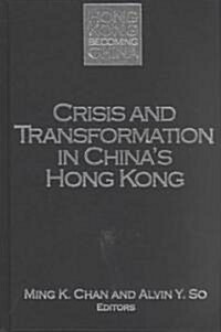 Crisis and Transformation in Chinas Hong Kong (Hardcover)