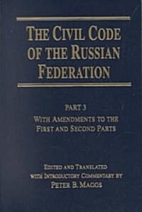 Civil Code of the Russian Federation: Pt. 3: With Amendments to the First and Second Parts (Hardcover)