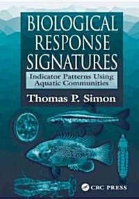 Biological Response Signatures: Indicator Patterns Using Aquatic Communities (Hardcover)