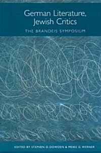 German Literature, Jewish Critics: The Brandeis Symposium (Hardcover)