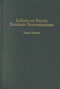 Leibniz on Purely Extrinsic Denominations (Hardcover)