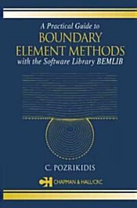 A Practical Guide to Boundary Element Methods with the Software Library Bemlib (Hardcover)