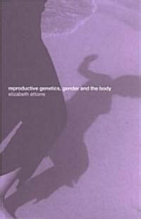 Reproductive Genetics, Gender and the Body (Paperback)
