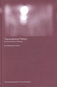 Transnational Politics : The Case of Turks and Kurds in Germany (Hardcover)