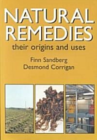 Natural Remedies : Their Origins and Uses (Paperback)