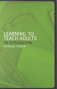 Learning to Teach Adults (Paperback)