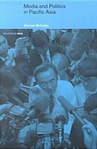 Media and Politics in Pacific Asia (Paperback)