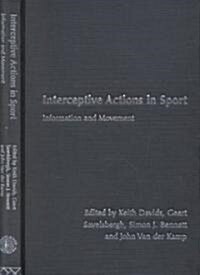 Interceptive Actions in Sport : Information and Movement (Hardcover)