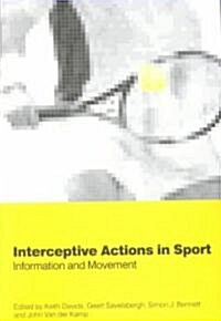 Interceptive Actions in Sport : Information and Movement (Paperback)