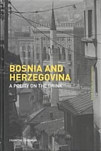 Bosnia and Herzegovina : A Polity on the Brink (Hardcover)