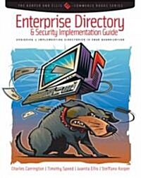 Enterprise Directory and Security Implementation Guide: Designing and Implementing Directories in Your Organization (Paperback)