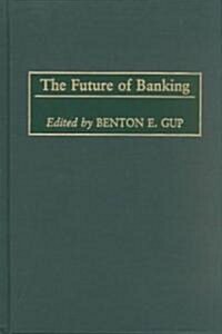 The Future of Banking (Hardcover)