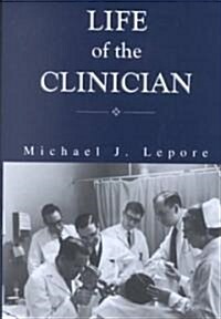 The Life of the Clinician: The Autobiography of Michael Lepore (Hardcover)