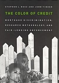 The Color of Credit: Mortgage Discrimination, Research Methodology, and Fair Lending Enforcement (Hardcover)