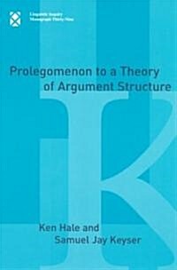 Prolegomenon to a Theory of Argument Structure (Paperback)