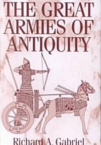 The Great Armies of Antiquity (Hardcover)