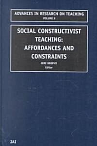 Social Constructivist Teaching: Affordances and Constraints (Hardcover)