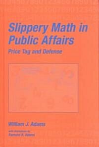 Slippery Math in Public Affairs (Hardcover)
