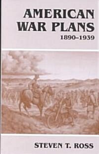 American War Plans, 1890-1939 (Hardcover)