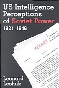 US Intelligence Perceptions of Soviet Power, 1921-1946 (Hardcover)