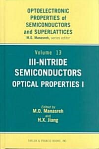 III-Nitride Semiconductors: Optical Properties I (Hardcover)