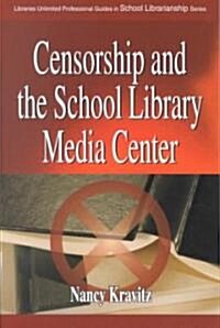Censorship and the School Library Media Center (Paperback)