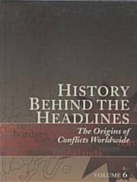 History Behind the Headlines: The Origins of Conflicts Worldwide (Hardcover)