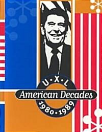 U-X-L American Decades: 1980-1989 (Hardcover, 1980-89)