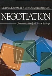 Negotiation: Communication for Diverse Settings (Paperback)