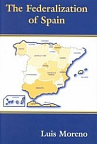 The Federalization of Spain (Hardcover)