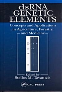 Dsrna Genetic Elements: Concepts and Applications in Agriculture, Forestry, and Medicine (Hardcover)
