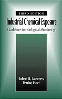 Industrial Chemical Exposure: Guidelines for Biological Monitoring, Third Edition (Hardcover, 3)
