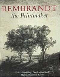 Rembrandt the Printmaker (Hardcover)