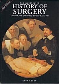 The Illustrated History of Surgery (Hardcover, 2, Rev and Updated)