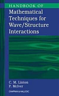 Handbook of Mathematical Techniques for Wave/Structure Interactions (Hardcover)
