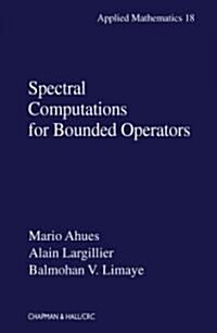 Spectral Computations for Bounded Operators (Hardcover)