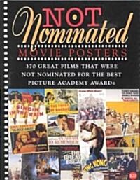 Not Nominated Movie Posters: 370 Great Films That Were Not Nominated for the Best Picture Academy Award (Paperback)