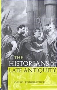 The Historians of Late Antiquity (Paperback)