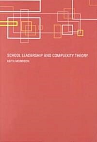 School Leadership and Complexity Theory (Paperback)