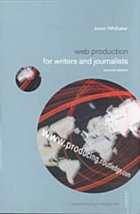 Web Production for Writers and Journalists (Paperback, 2nd)