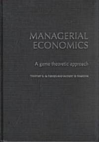 Managerial Economics : A Game Theoretic Approach (Hardcover)