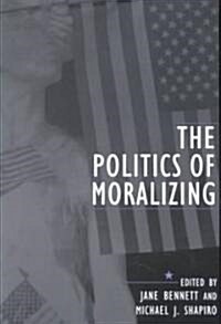 The Politics of Moralizing (Paperback)