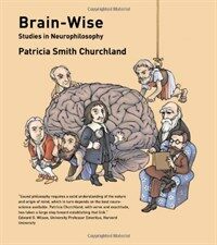 Brain-wise : studies in neurophilosophy