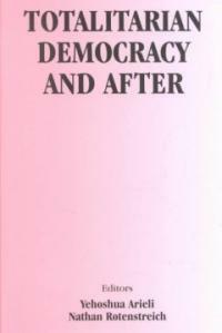 Totalitarian democracy and after