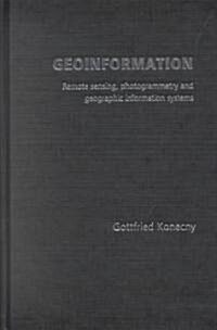 Geoinformation : Remote Sensing, Photogrammetry and Geographical Information Systems (Hardcover)