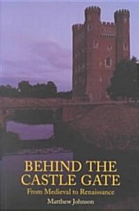 Behind the Castle Gate : From the Middle Ages to the Renaissance (Paperback)