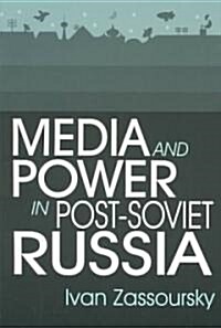 Media and Power in Post-Soviet Russia (Paperback)