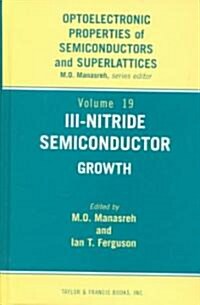 III-Nitride Semiconductors: Growth (Hardcover)